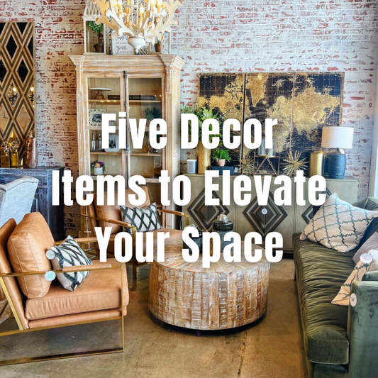 Five Decor Items to Elevate Your Space
