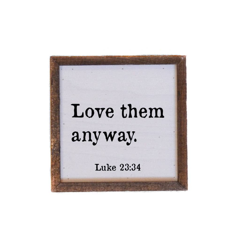 Love Them Anyway Sign – The Mint Julep