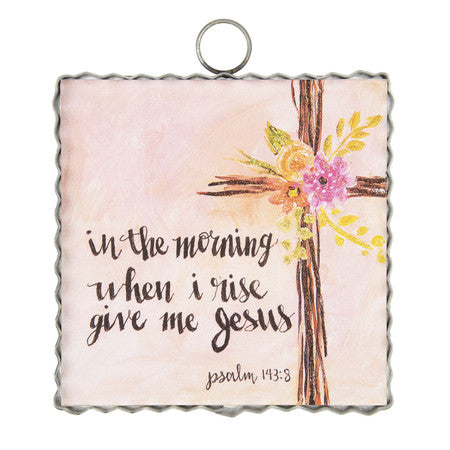 Psalm 143:8 Mini Gallery Print