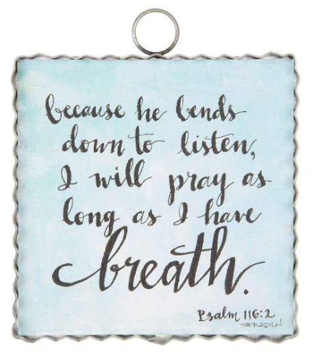 Psalm 116:2 Mini Gallery Print