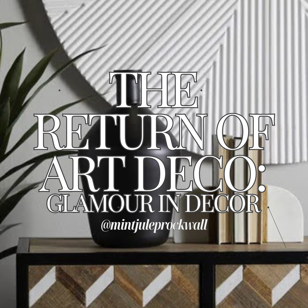 The Return of Art Deco: Glamour in Home Decor