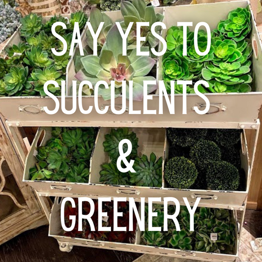 Say Yes to Succulents & Greenery