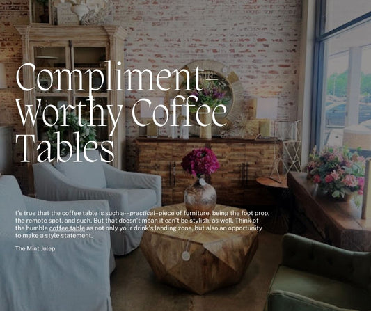 Compliment-Worthy Coffee Tables