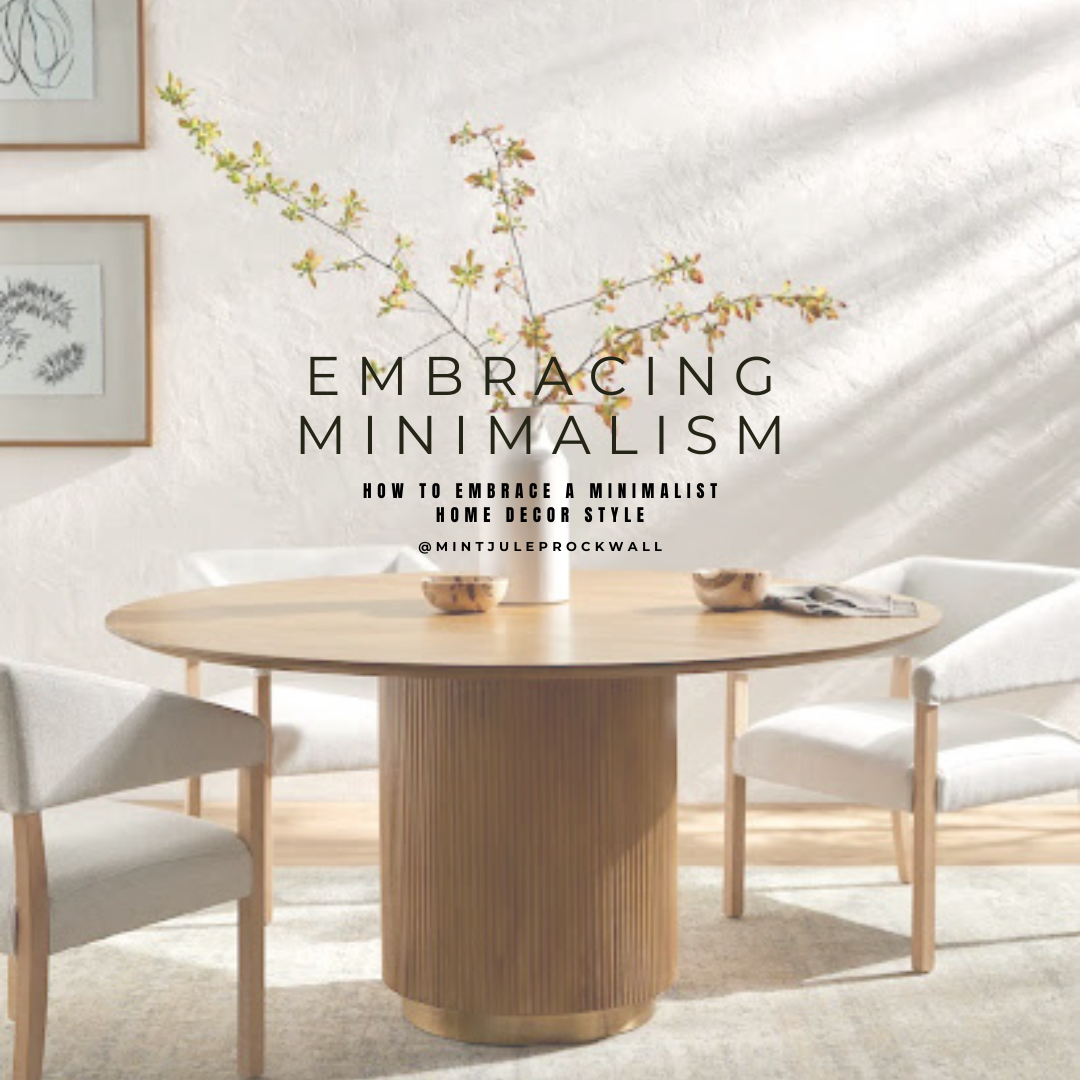 Embracing Minimalism: How to Embrace a Minimalist Home Decor Style