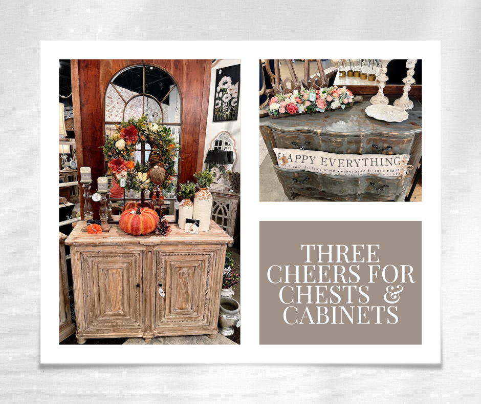 Three Cheers for Chests & Cabinets