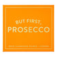 Champagne Stopper + Pourer Book Box: But First, Prosecco
