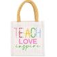 Teach Love Inspire Gift Tote