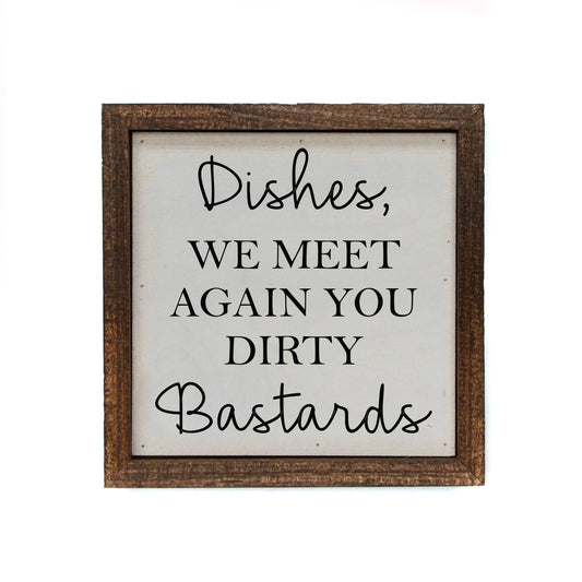 "Dishes, We Meet Again" Sign