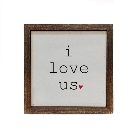 "I Love Us" Sign
