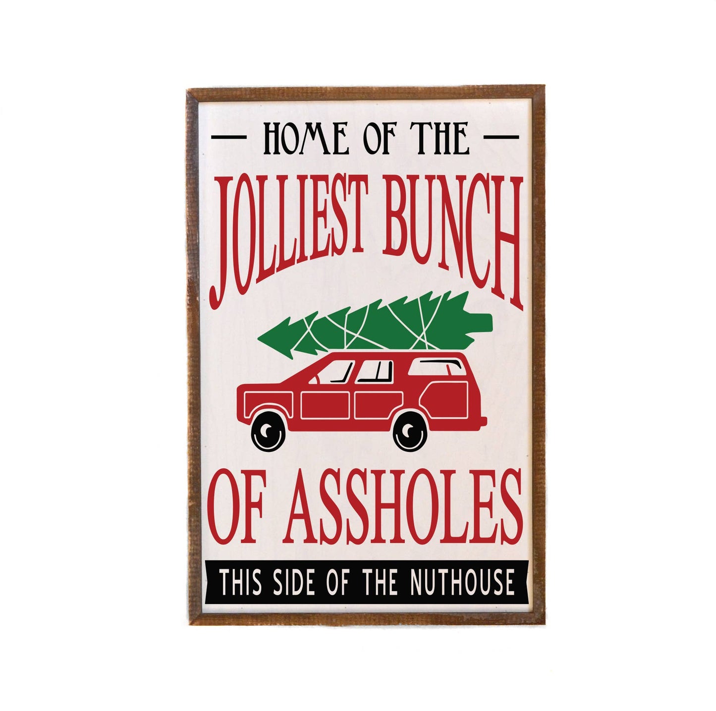 "Home Of The Jolliest Bunch" Christmas Sign
