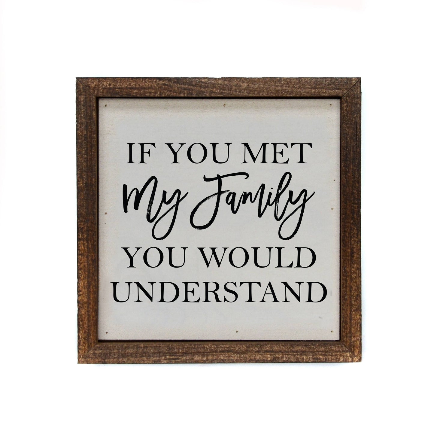 "If You Met My Family" Sign