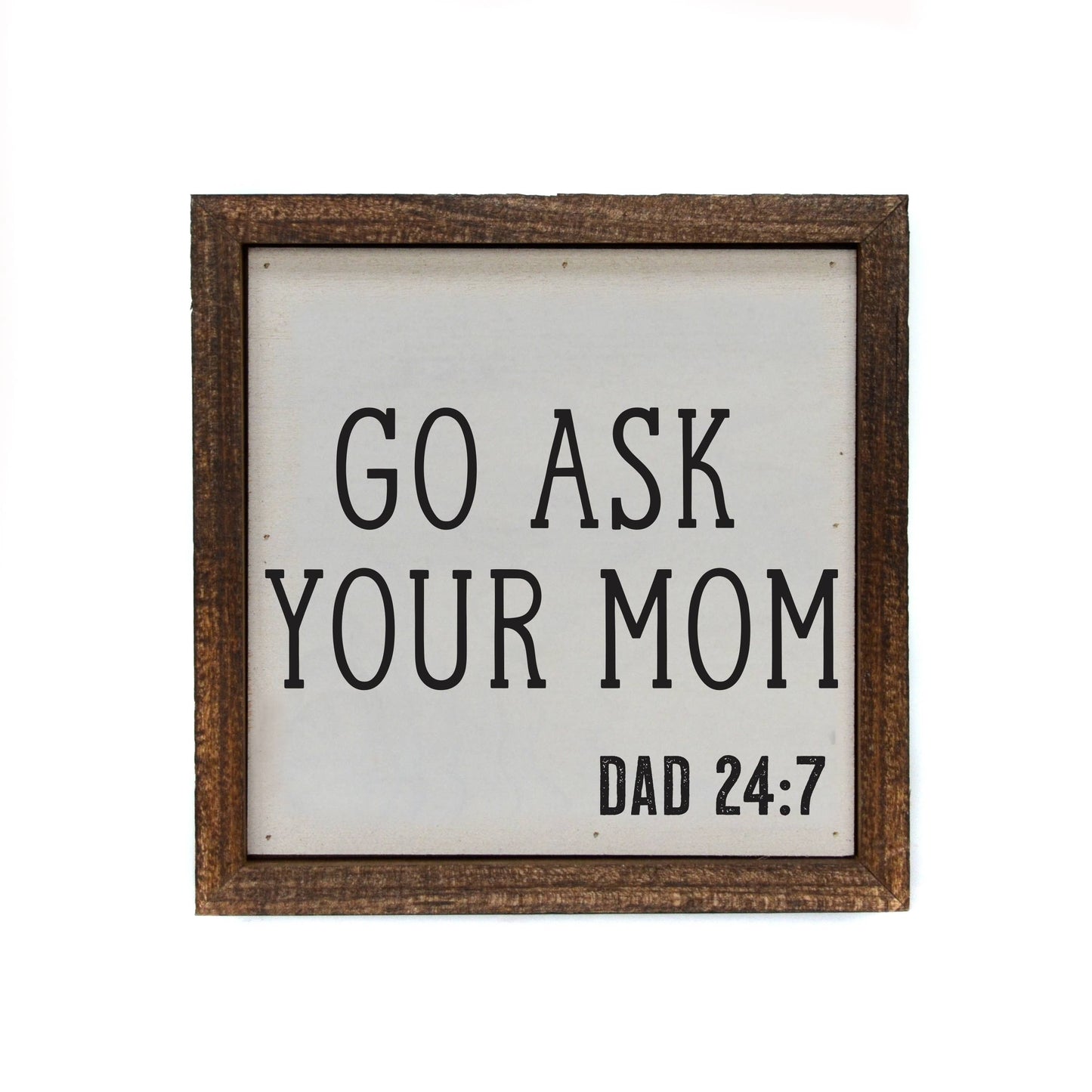 "Go Ask Your  Mom" Sign